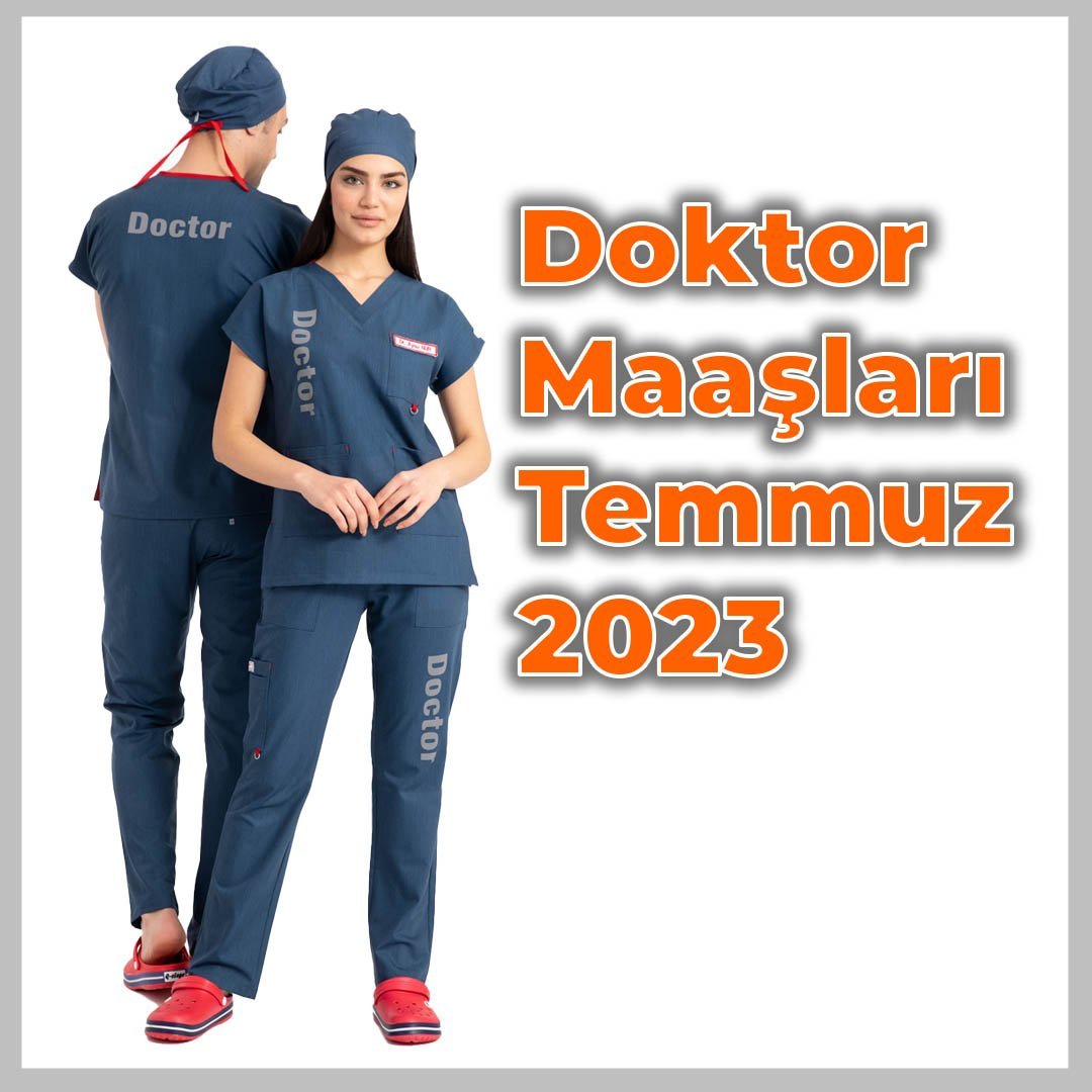 Doktor maaşları temmuz 2023