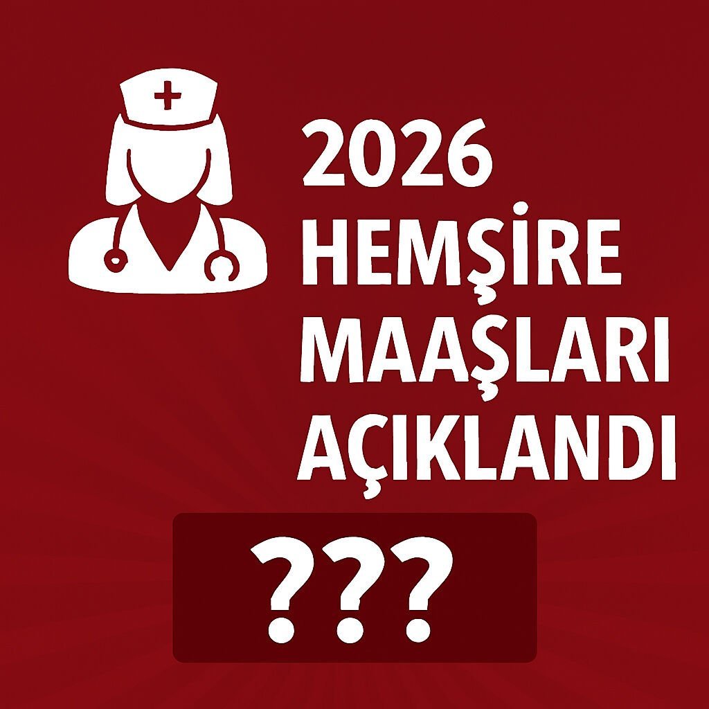 2026 Hemşire maaşları açıklandı mı?