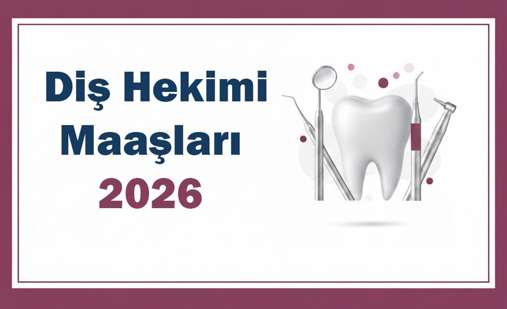 2026 Diş Hekimi Maaşları